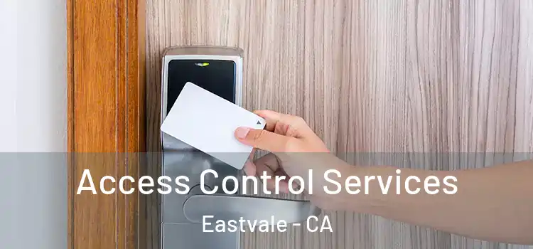Access Control Services Eastvale - CA