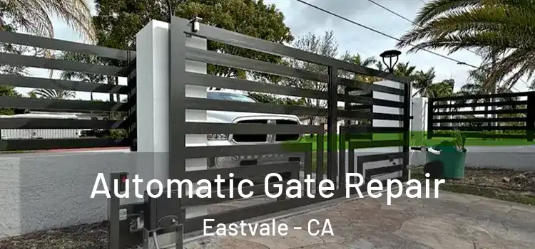 Automatic Gate Repair Eastvale - CA