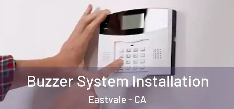 Buzzer System Installation Eastvale - CA