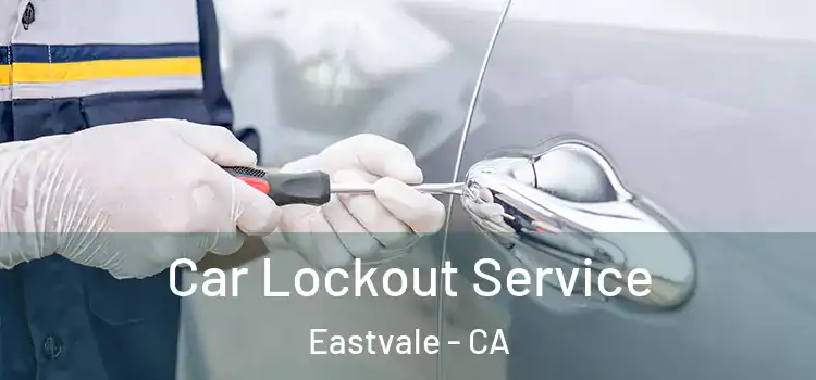 Car Lockout Service Eastvale - CA