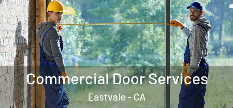 Commercial Door Services Eastvale - CA