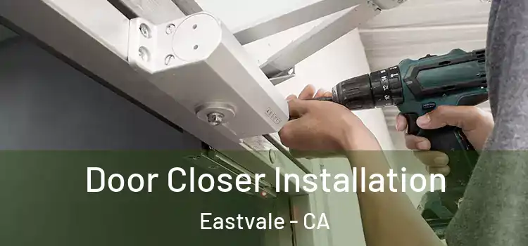 Door Closer Installation Eastvale - CA