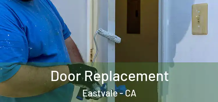Door Replacement Eastvale - CA