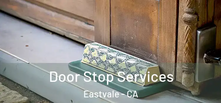 Door Stop Services Eastvale - CA