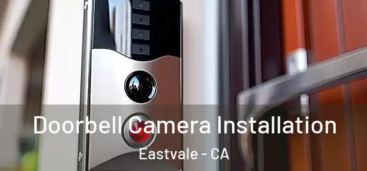  Doorbell Camera Installation Eastvale - CA