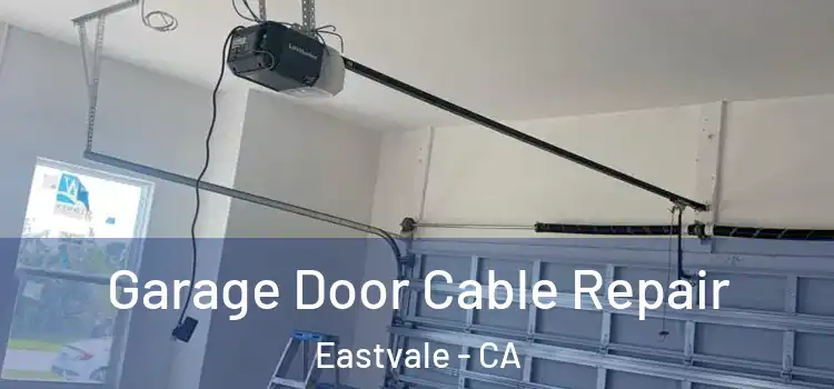  Garage Door Cable Repair Eastvale - CA