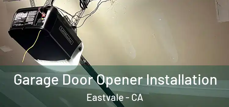  Garage Door Opener Installation Eastvale - CA