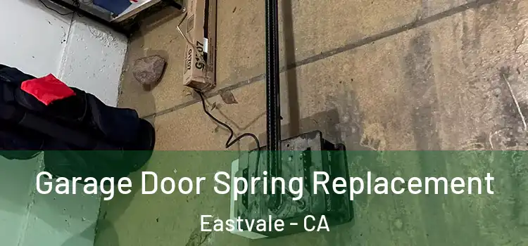  Garage Door Spring Replacement Eastvale - CA