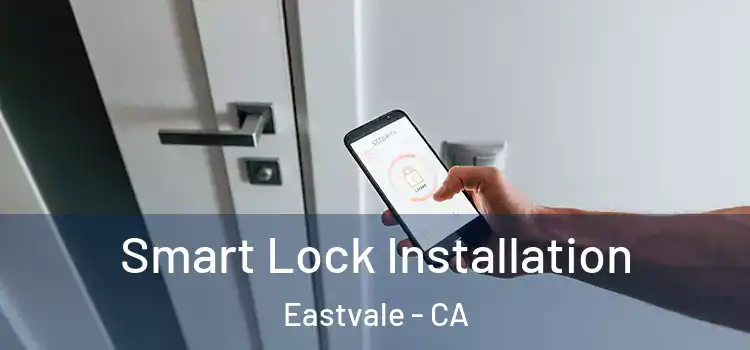 Smart Lock Installation Eastvale - CA